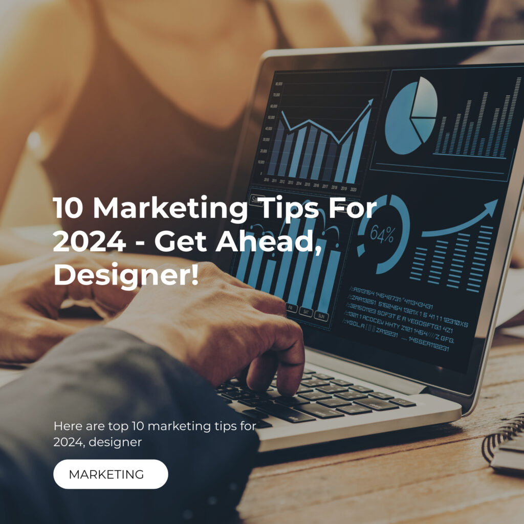 10 Marketing Tips For 2024 - Get Ahead, Designer! blog post on indema.co