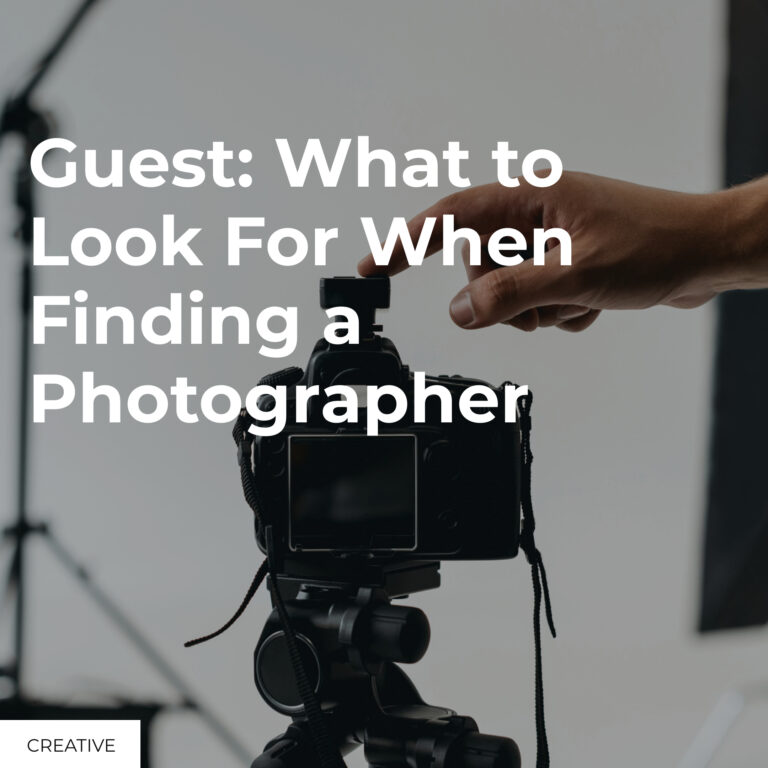 Guest: What to Look For When Finding a Photographer