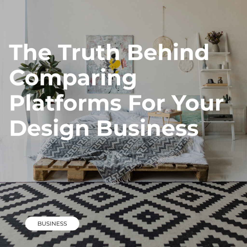 BLOG MASTER 1 The Truth Behind Comparing Platforms For Your Design Business | indema Unified interior design project management software.