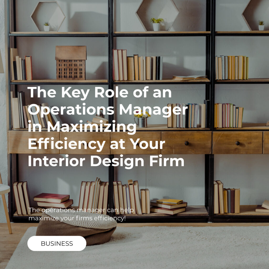 INDEMA BLOG POST MASTER 7 The Key Role of an Operations Manager in Maximizing Efficiency at Your Interior Design Firm | indema Unified interior design project management software.