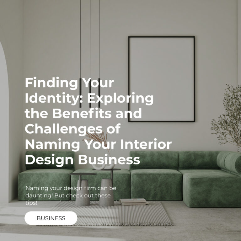 Finding Your Identity: Exploring the Benefits and Challenges of Naming Your Interior Design Business