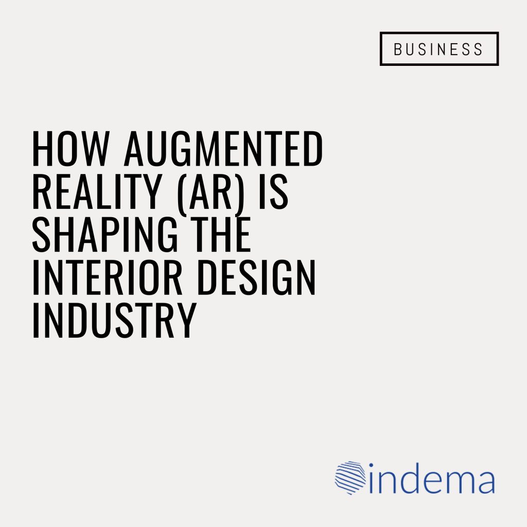 How Augmented Reality (AR) Is Shaping The Interior Design Industry