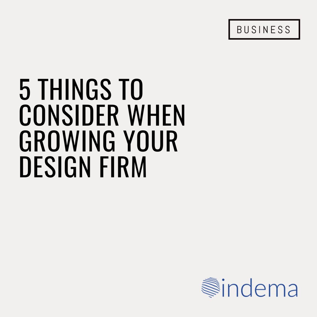 5 things to consider when growing your design firm