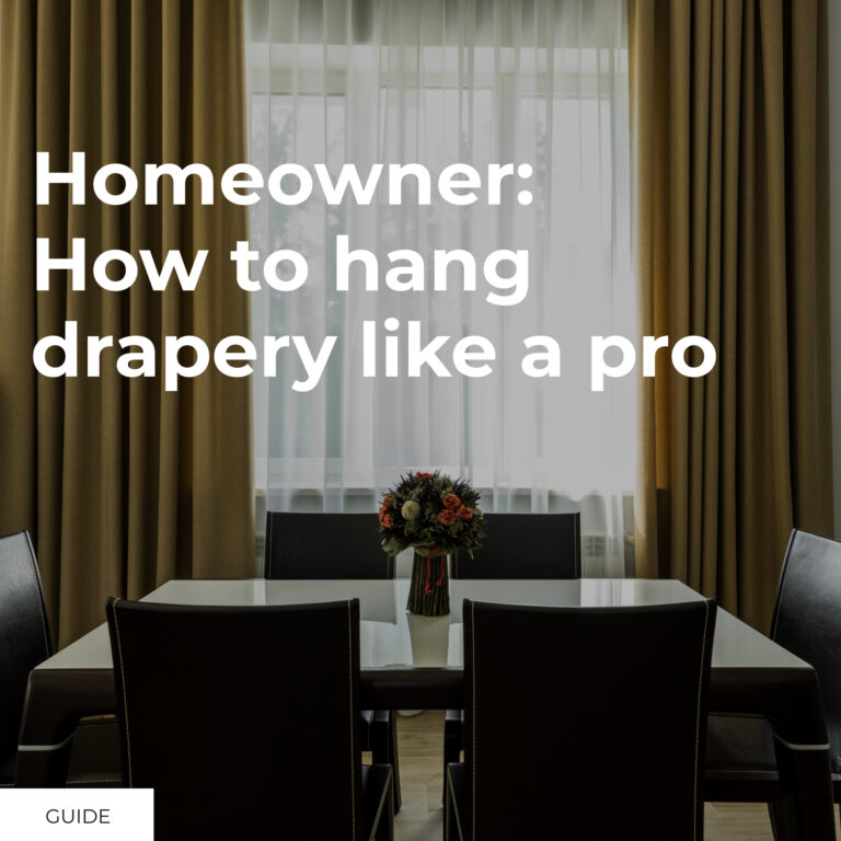 Homeowner: How to hang drapery like a pro