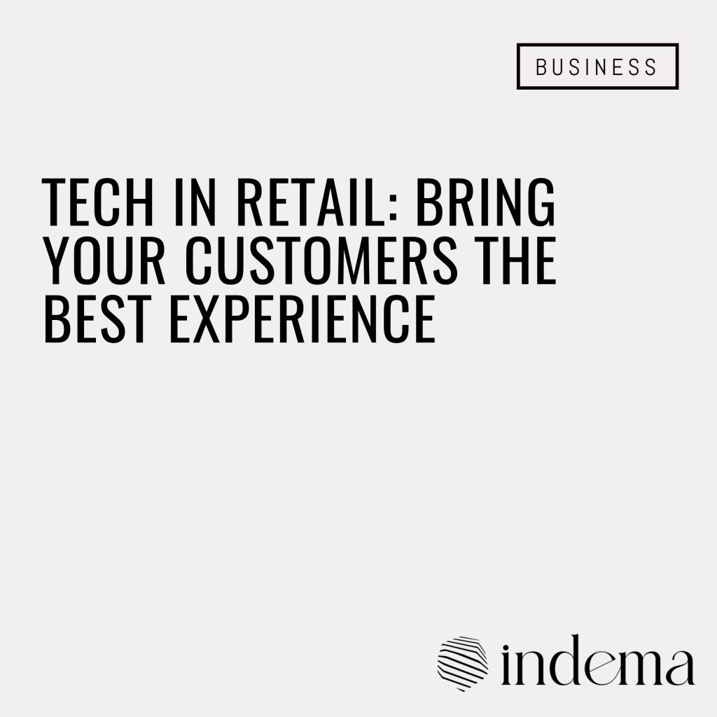 Tech in Retail: Bring Your Customers the Best Experience