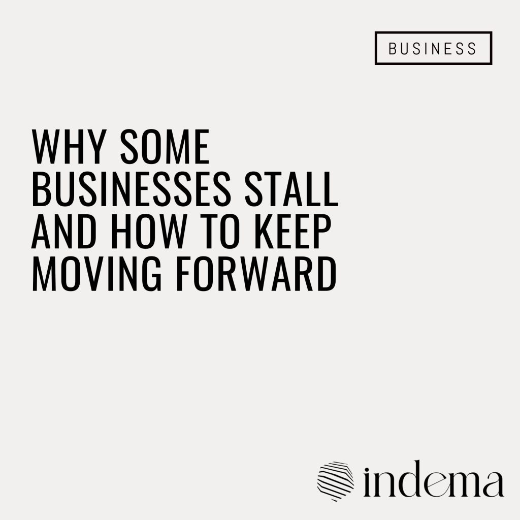 Why Some Businesses Stall And How To Keep Moving Forward